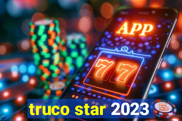 truco star 2023